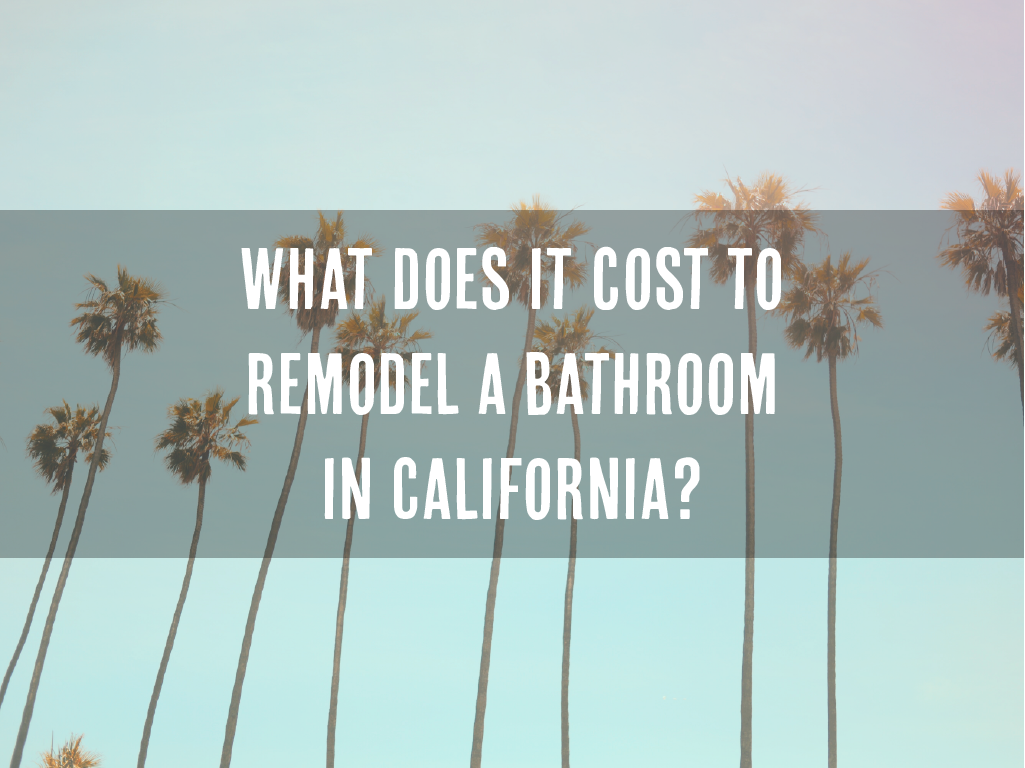 Remodel A Bathroom In California, How Much Does It Cost To Remodel A Bathroom In California