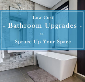 Low Cost Bathroom Upgrades to Spruce Up Your Space