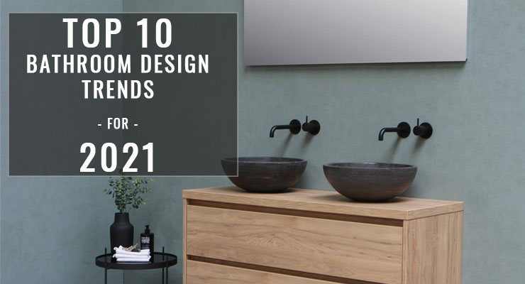 The Top 10 Bathroom Design Trends For 2021 Ideas And Inspiration Tradewinds Imports Blog - Bathroom Sink Ideas 2021