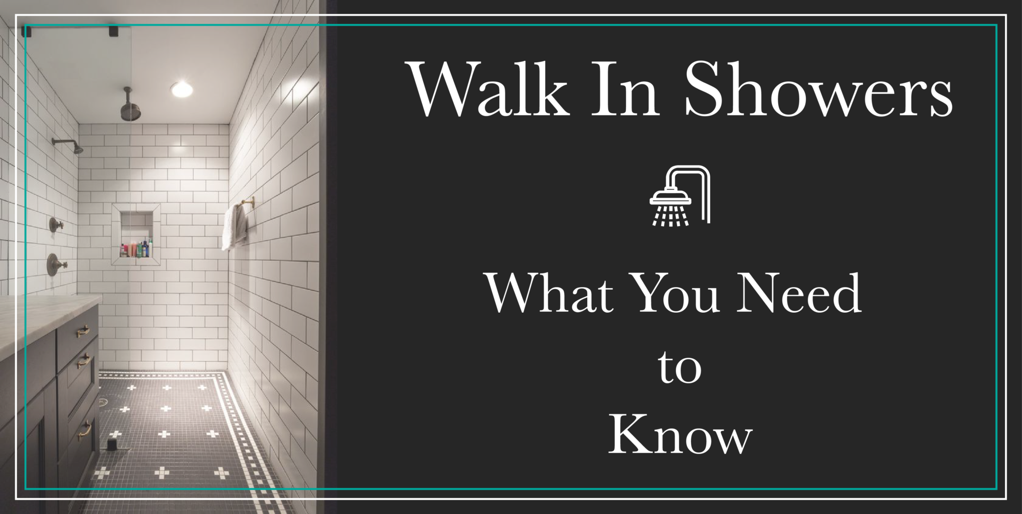 Walk In Showers: What You Need To Know